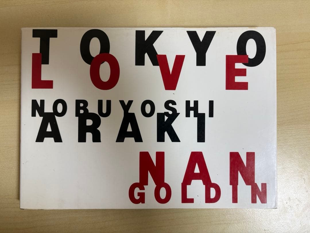 アート・デザイン・音楽 Tokyo Love Nobuyoshi Araki & Nan Goldin