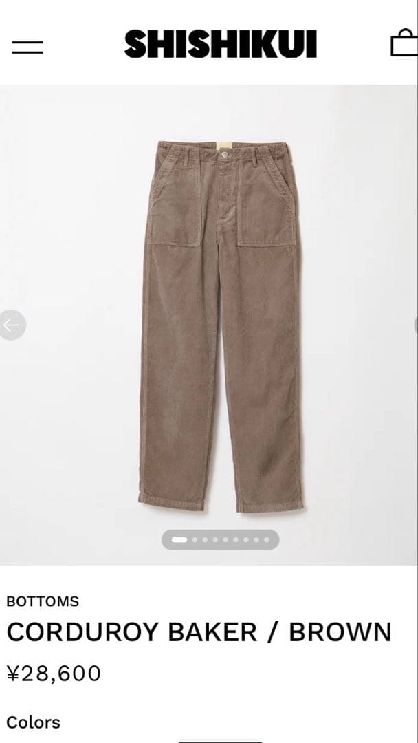 SHISHIKUI CORDUROY BAKER パンツBROWN 34